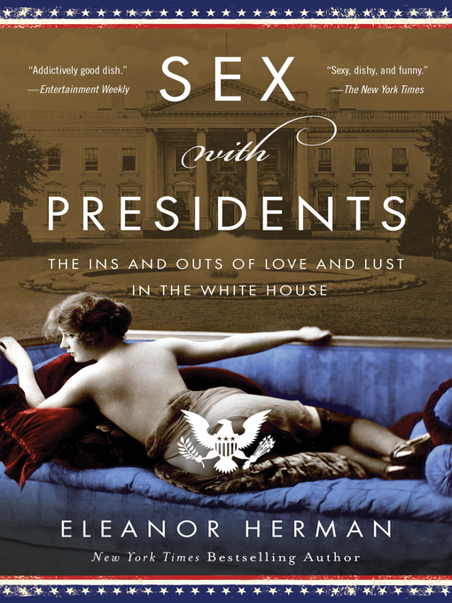Nimiön Sex with Presidents lisätiedot, tekijä Eleanor Herman - Saatavilla